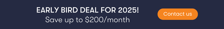 EARLY BIRD DEAL FOR 2025! Save up to $200/month!