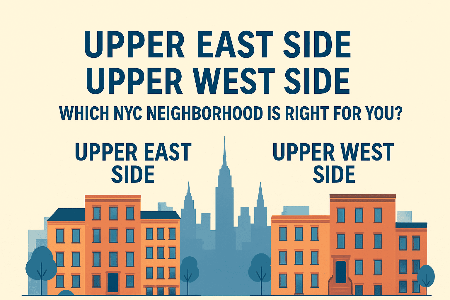 Upper East Side vs Upper West Side: Which NYC Neighborhood Is Right For You?