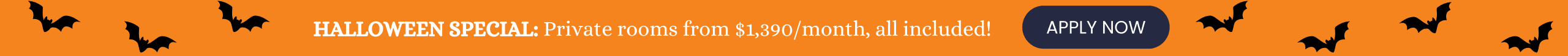 HALLOWEEN SPECIAL: Private rooms from $1,390/month, all included!